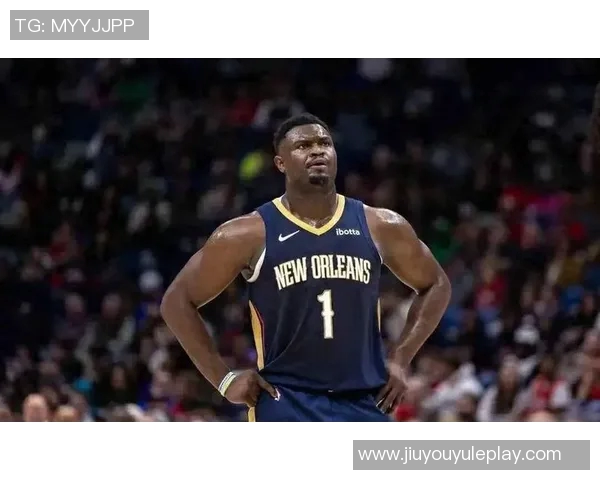 锡安感慨成为鹈鹕一员是荣幸这里是我扎根的家园